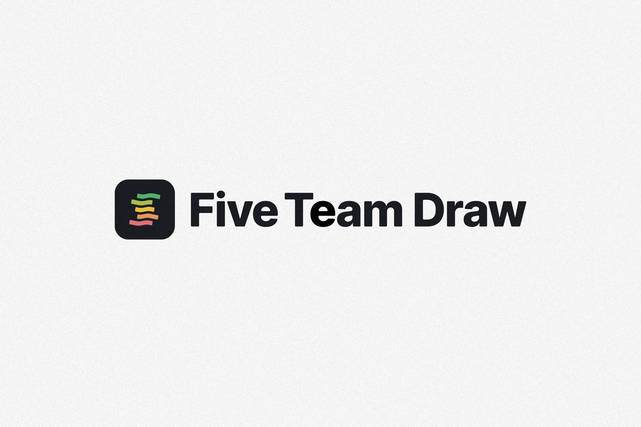 five team draw